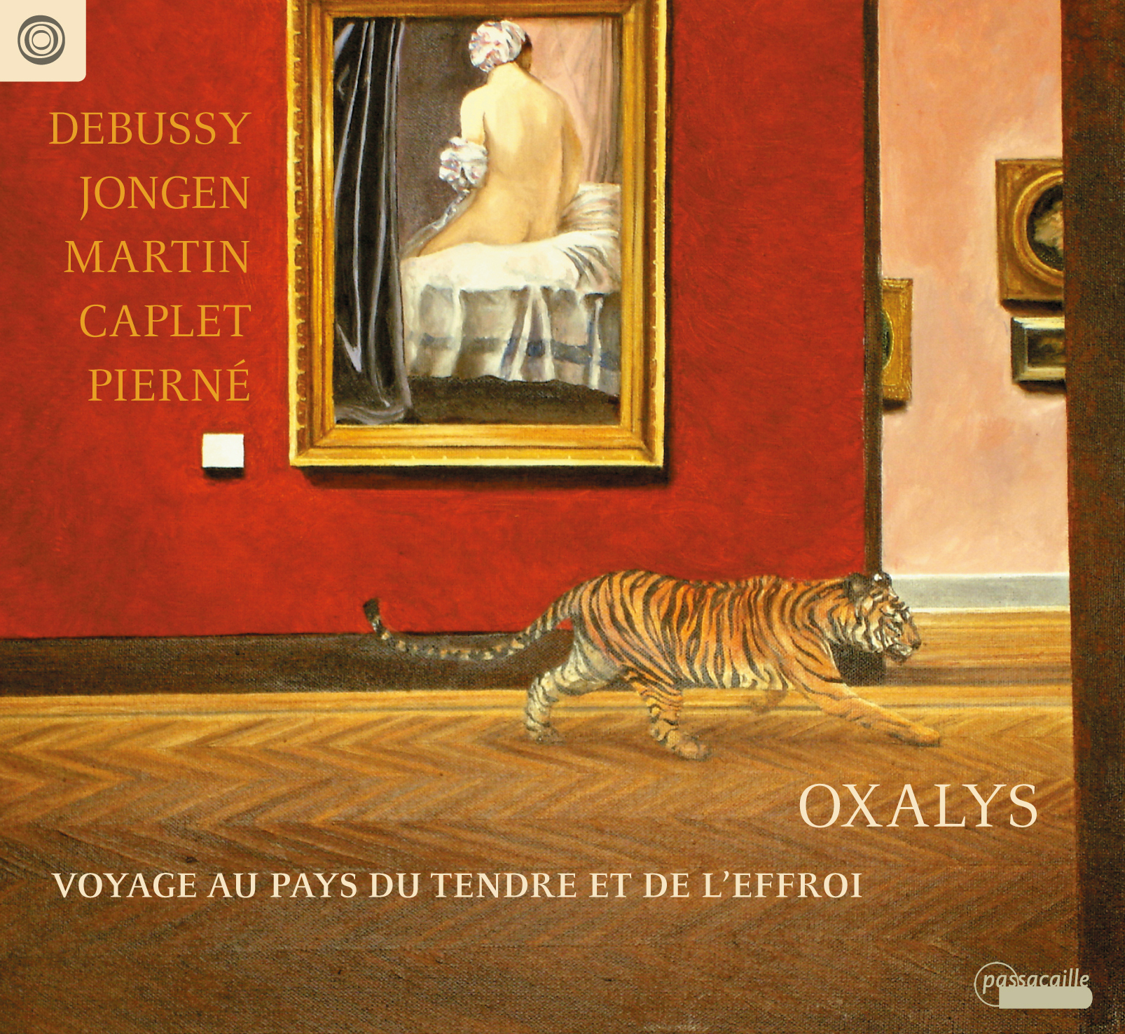 Debussy - Jongen - Martin - Caplet - Pierné - Voyage au pays du tendre et de l'effroi - Oxalys